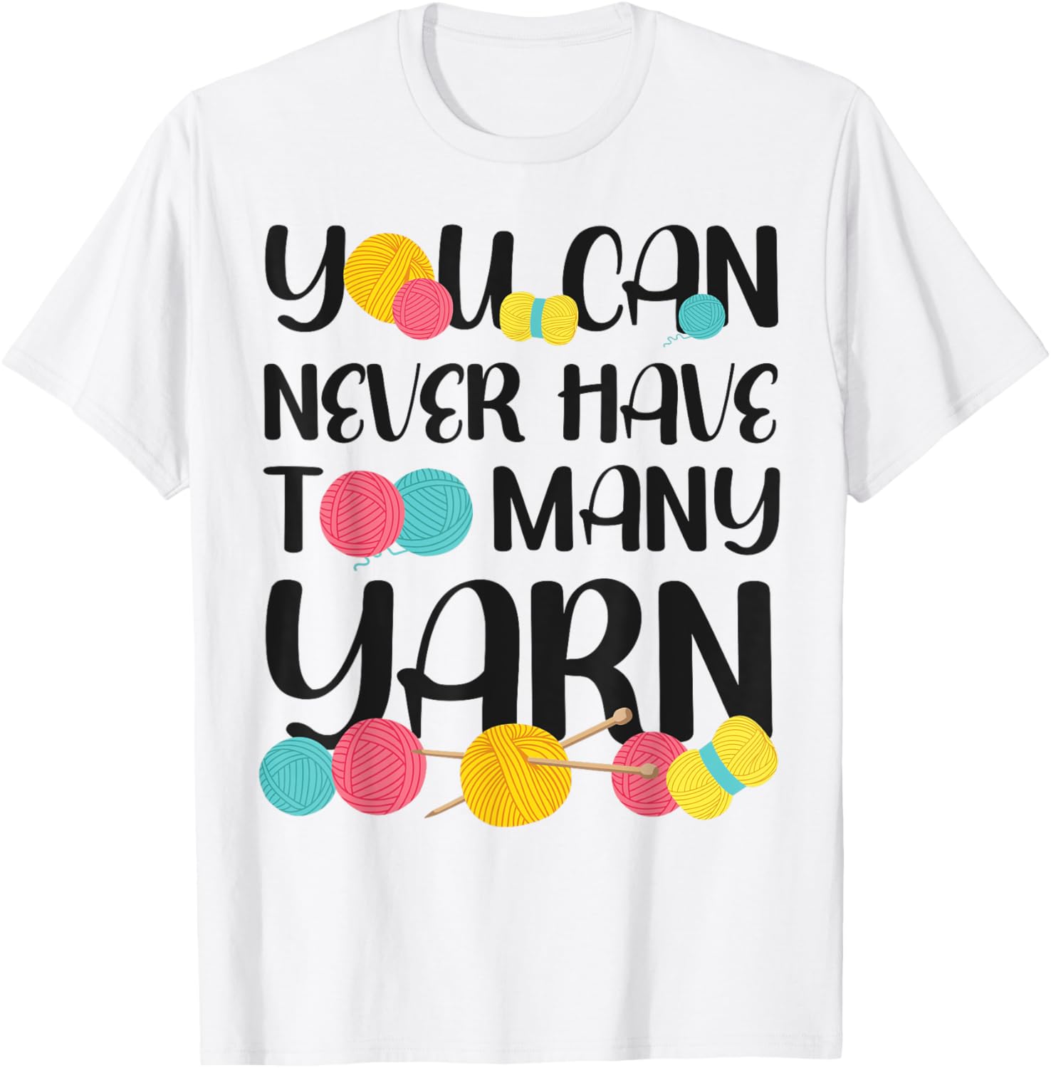 Knitting Knitter You Can Never Have Too Much Yarn Yarn Supply | High Search Volume | Perfect for Crafters