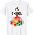 I'm Ok Crochet And Knitting Funny Crocheting Yarn T-Shirt T-Shirt | High Search Volume | Best Seller Choice
