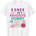 I Knit But My Favorite Hobby Is Collecting Yarn Hoarder Yarn Supply | Top Rated | Perfect for Crafters