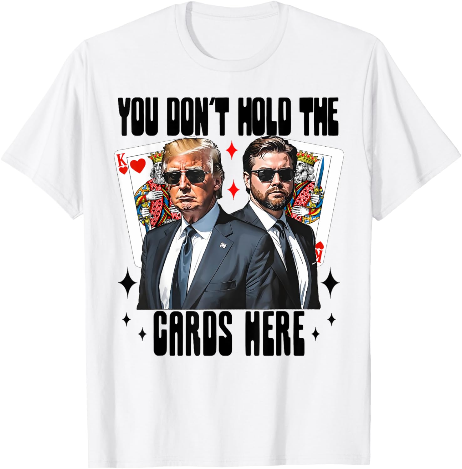 You Don't Hold The Cards Here Trump Jd Vance Apparel | US Viral Style
