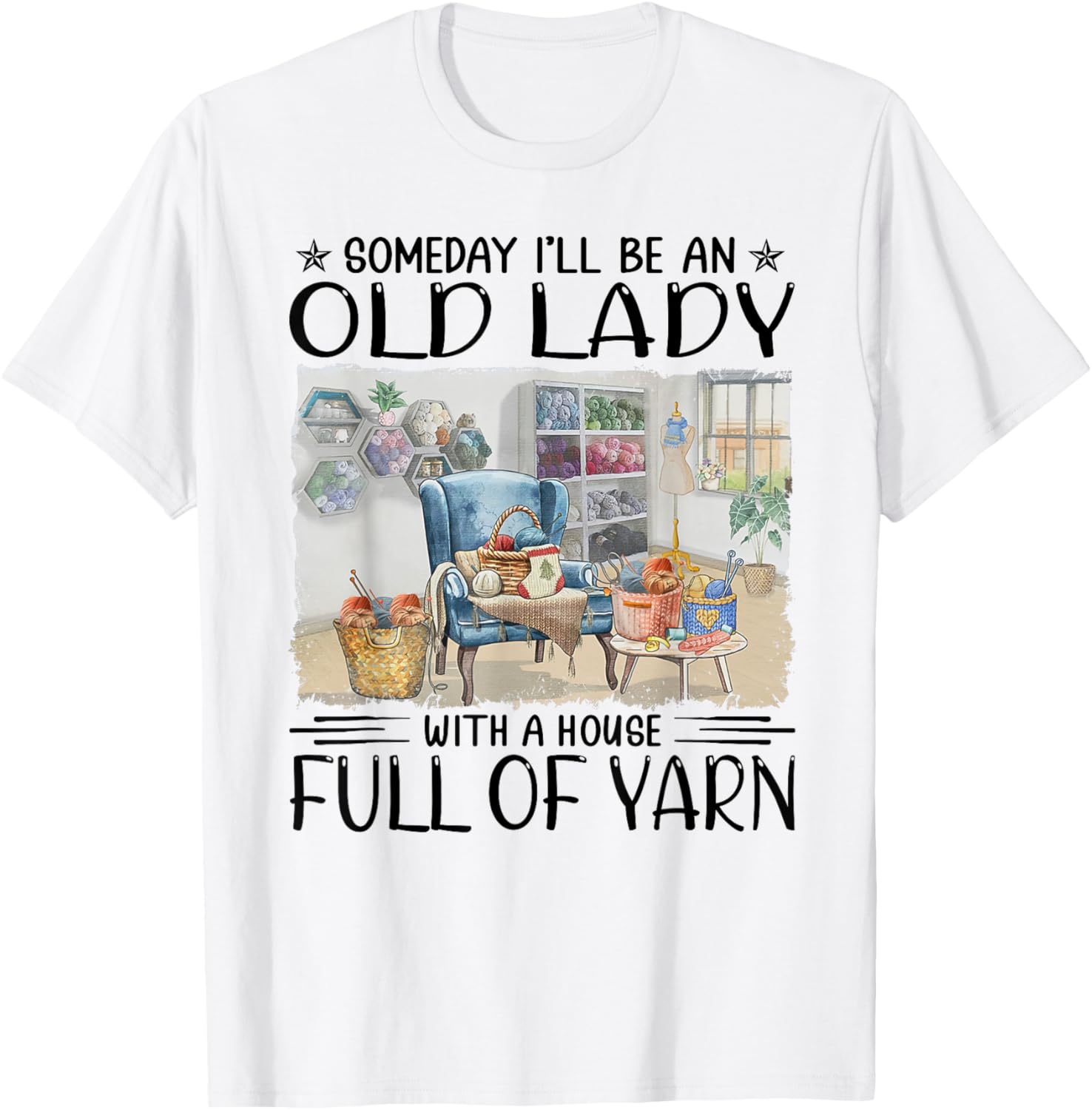Someday I'll be an old lady with a house full of yarn Yarn Supply | Premium Quality | Perfect for Crafters