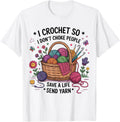I Crochet So I Don u2019t Choke People Funny Yarn Quote knitting Yarn Supply | Trending 2025 | Customer Favorite