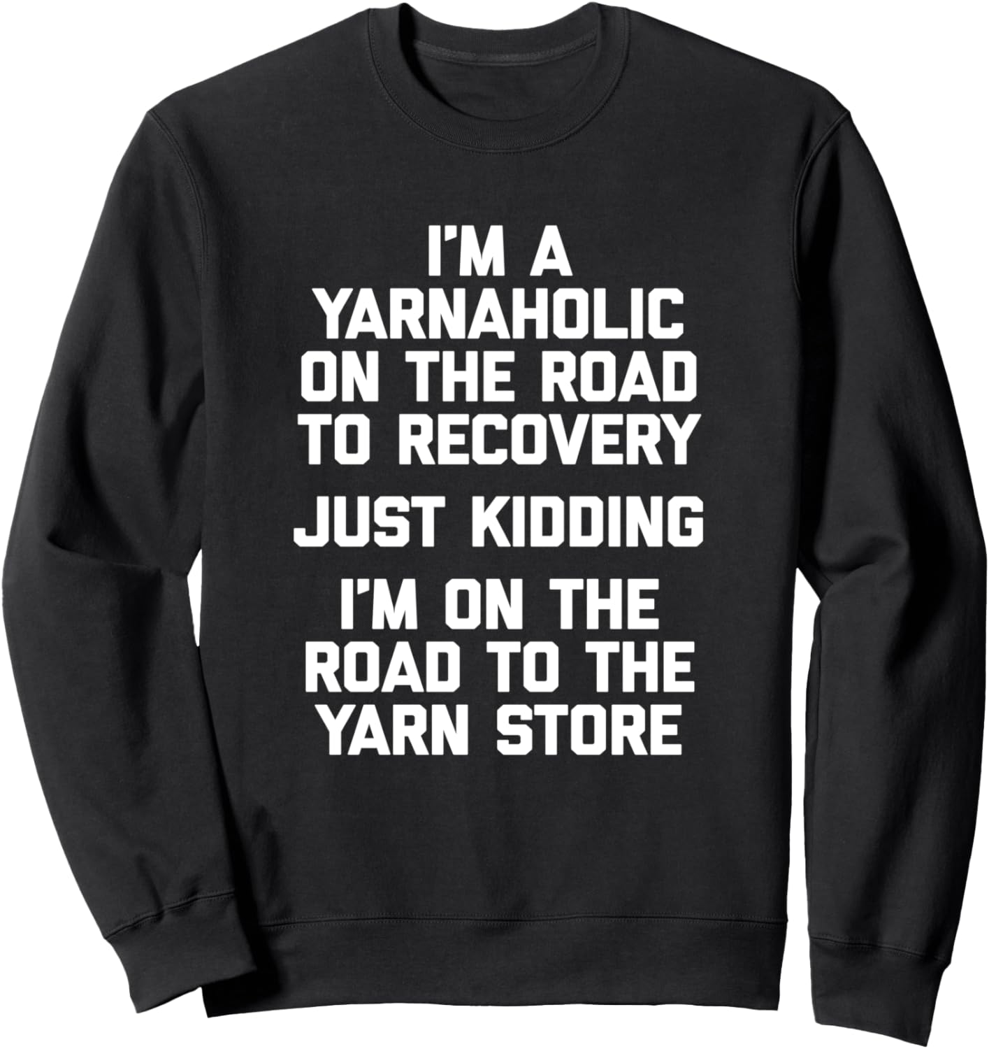 Funny Crochet Shirt I'm A Yarnaholic T-Shirt Funny Yarn Sweatshirt T-Shirt | Trending 2025 | Customer Favorite