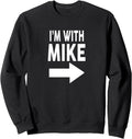 I'm With MIKE T-Shirt Name Michael Sweatshirt T-Shirt | Viral Streetwear Style