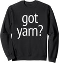 Got Yarn T-Shirt funny saying quilting crochet knitting Sweatshirt T-Shirt | Premium Quality | Customer Favorite