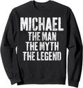 Personalized Shirt Michael The Man The Myth The Legend Sweatshirt T-Shirt | Everyday Casual Wear