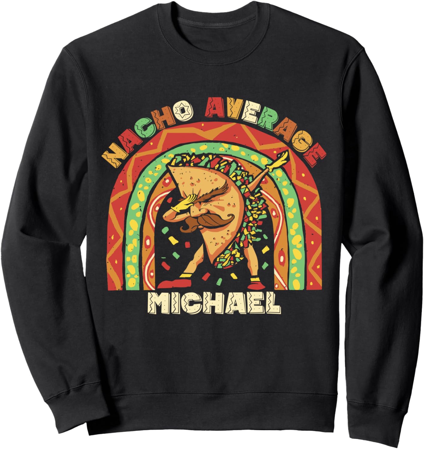 Nacho Average Michael Shirt Cinco De Mayo Fiesta Mexican Sweatshirt T-Shirt | Perfect Gift Idea