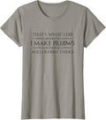 Womens Pillow Making Gifts - I Make Pillows & I Know Things Maker Apparel | Best Seller Pick | Comfort Daily Wear