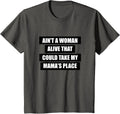Kids AIN'T A WOMAN ALIVE THAT COULD TAKE MY MAMA'S PLACE Apparel | Trending 2025 | Top Rated Comfort