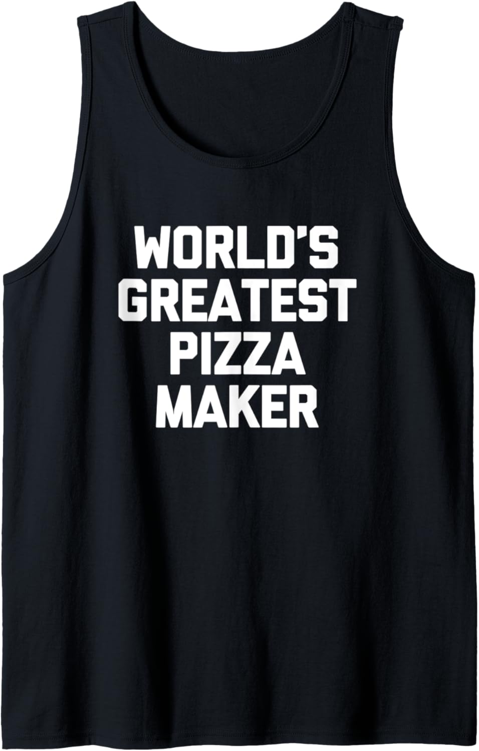 World's Greatest Pizza Maker T-Shirt funny saying food Pizza Tank Top T-Shirt | Premium Quality | Aesthetic Fit
