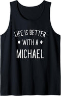 Life is Better with a Michael Personalized Name Custom Tank Top Tank Top | Everyday Casual Wear
