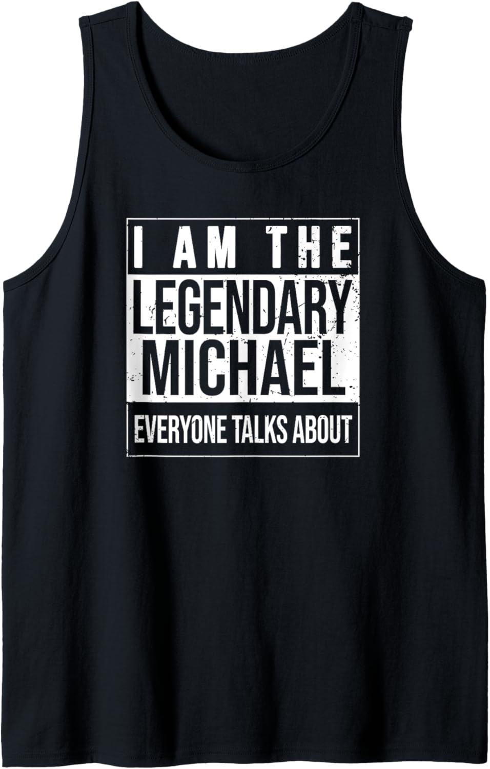 I am the legendary shirt, gift idea for Michael Tank Top Tank Top | Viral Streetwear Style