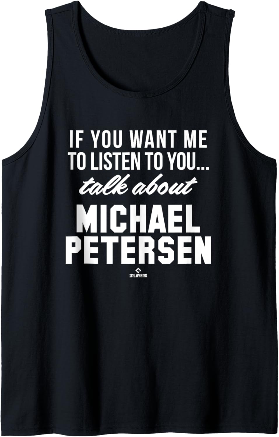 Talk About Michael Petersen Prospect Baseball Fan Gear Tank Top Tank Top | US Best Seller