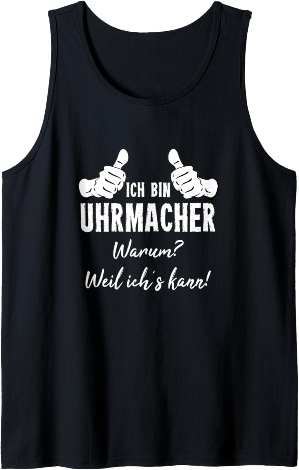 Watchmaker's T-Shirt with German Text Ich Bin Uhrmacher Weil Ich s Kann Tank Top T-Shirt | Premium Quality | Aesthetic F...