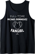 Full-time Fangirl Michael Dominguez Prospect Baseball Fan Tank Top Tank Top | Viral Streetwear Style