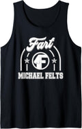 Michael Felts Fart Funny Tank Top Tank Top | Perfect Gift Idea