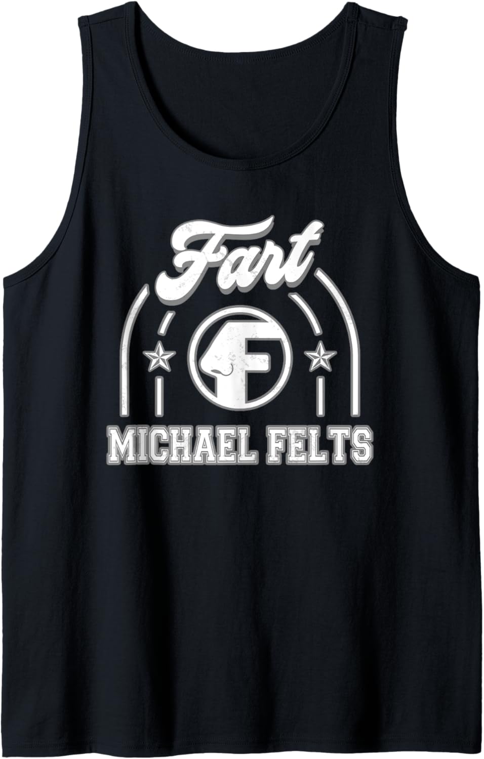 Michael Felts Fart Funny Tank Top Tank Top | Perfect Gift Idea