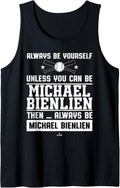 Always Be Yourself Michael Bienlien Prospect Baseball Fan Tank Top Tank Top | Premium Quality