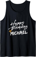 Happy birthday Michael tees for party Tank Top Tank Top | Viral Streetwear Style