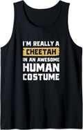 I m Really A Cheetah In An Awesome Human Costume Halloween Tank Top Tank Top High Search Demand Best Seller Look