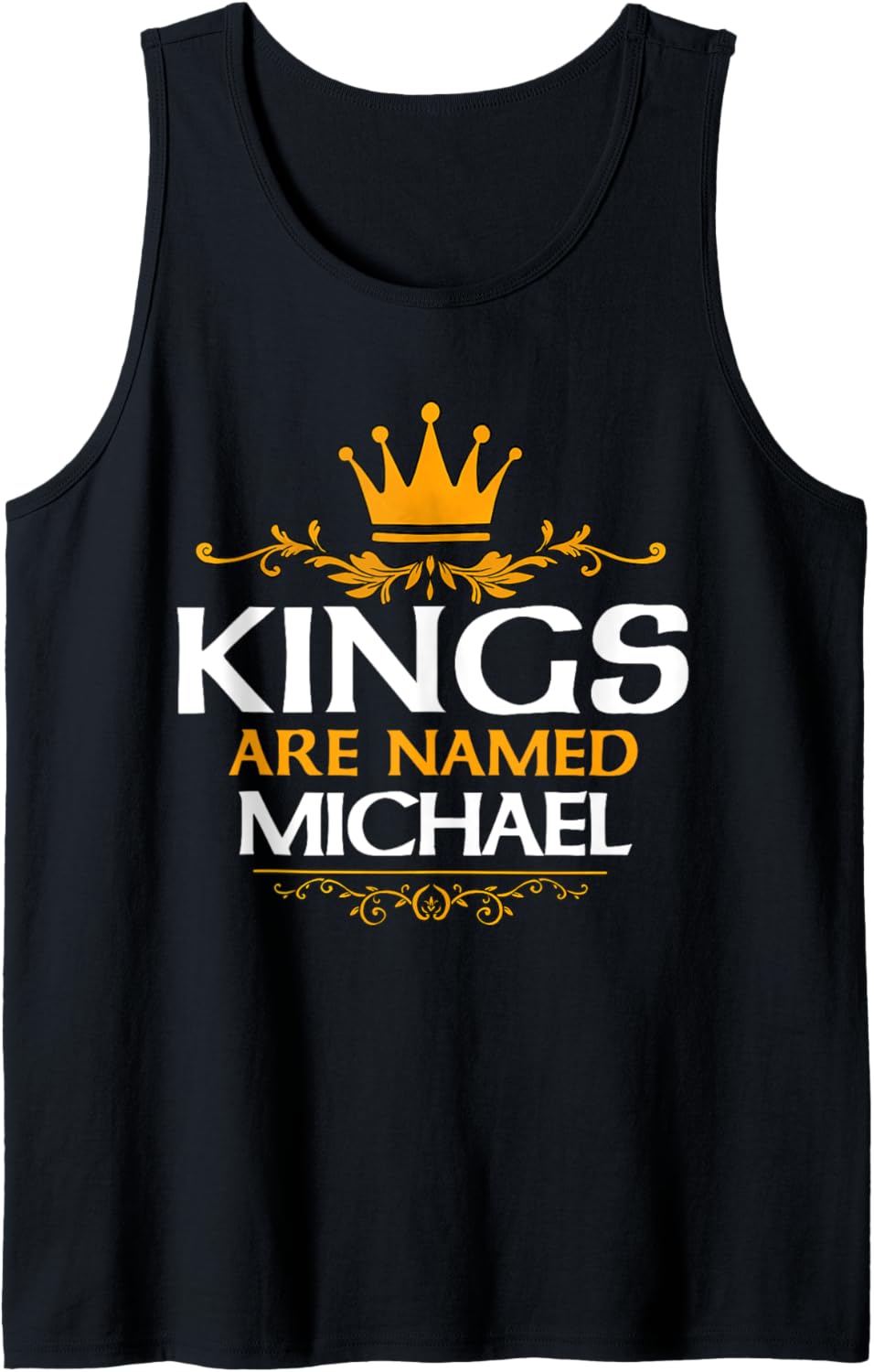 Kings Are Named Michael Tank Top Tank Top | Premium Quality