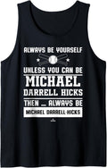 Always Be Yourself Michael Darrell-Hicks Prospect Baseball Tank Top Tank Top | Perfect Gift Idea