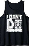 Funny Cheetah African Cat Big I Dont Do Mornings Tank Top Tank Top High Search Demand Everyday Wear