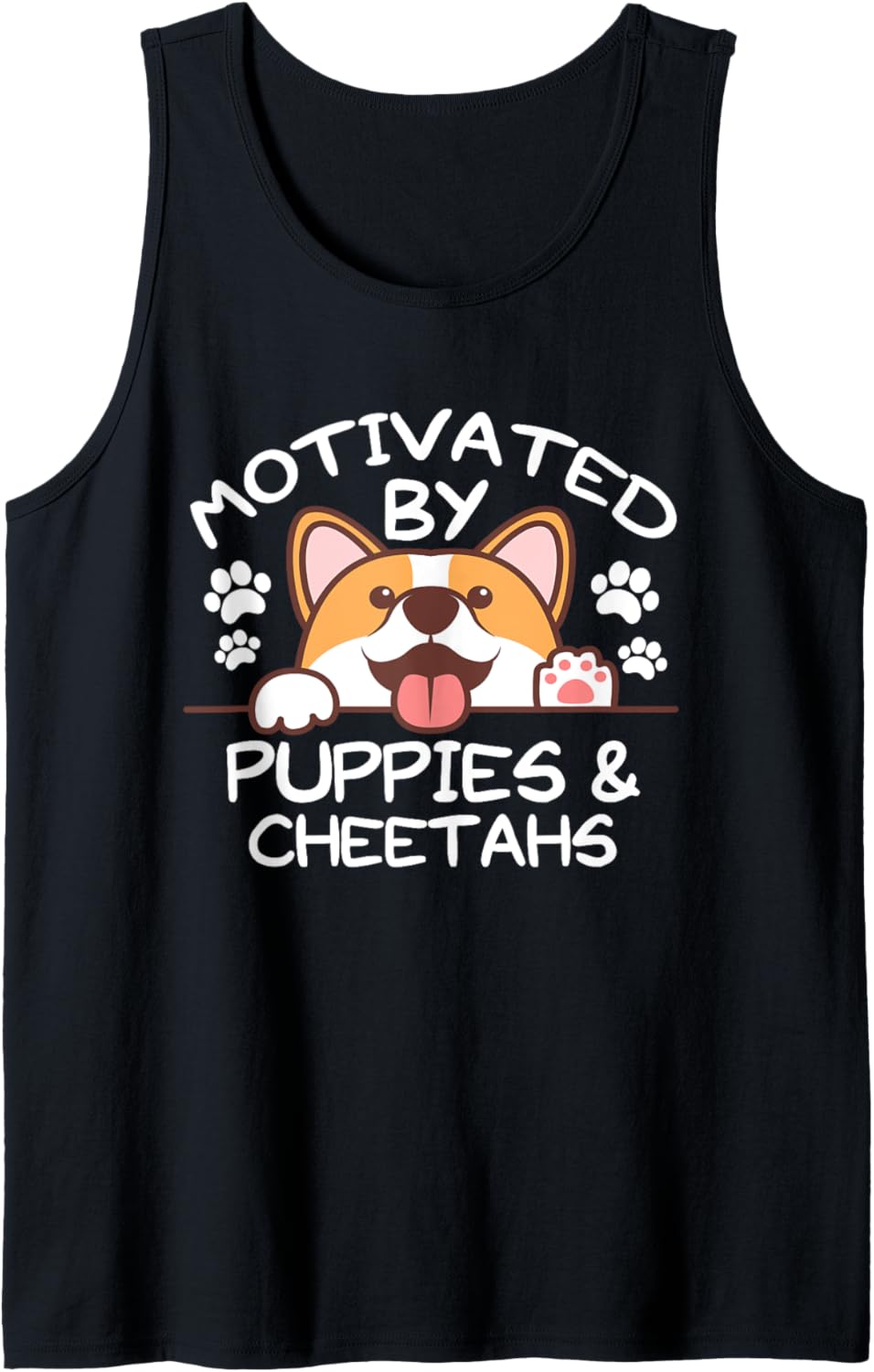 Motivated By Puppies and CHEETAHS T Shirt CHEETAH Tank Top Tank Top Comfort Fit Gift Ready