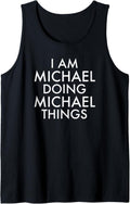I am Michael, Doing Michael Things Funny Tank Top Tank Top | Trending 2025