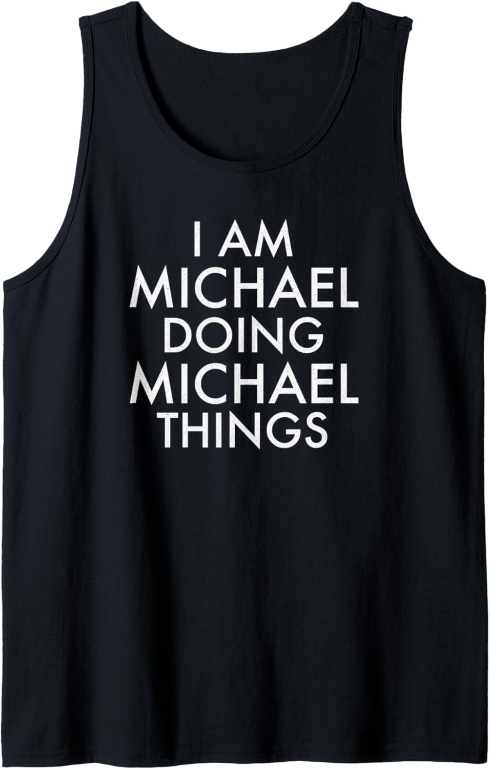 I am Michael, Doing Michael Things Funny Tank Top Tank Top | Trending 2025