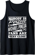 Nobody Is Perfect Michael Pineda Baseball Player Funny Tank Top Tank Top | Perfect Gift Idea