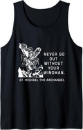 Never Go Out Without Your Wingman St. Michael The Archangel Tank Top Tank Top | US Best Seller