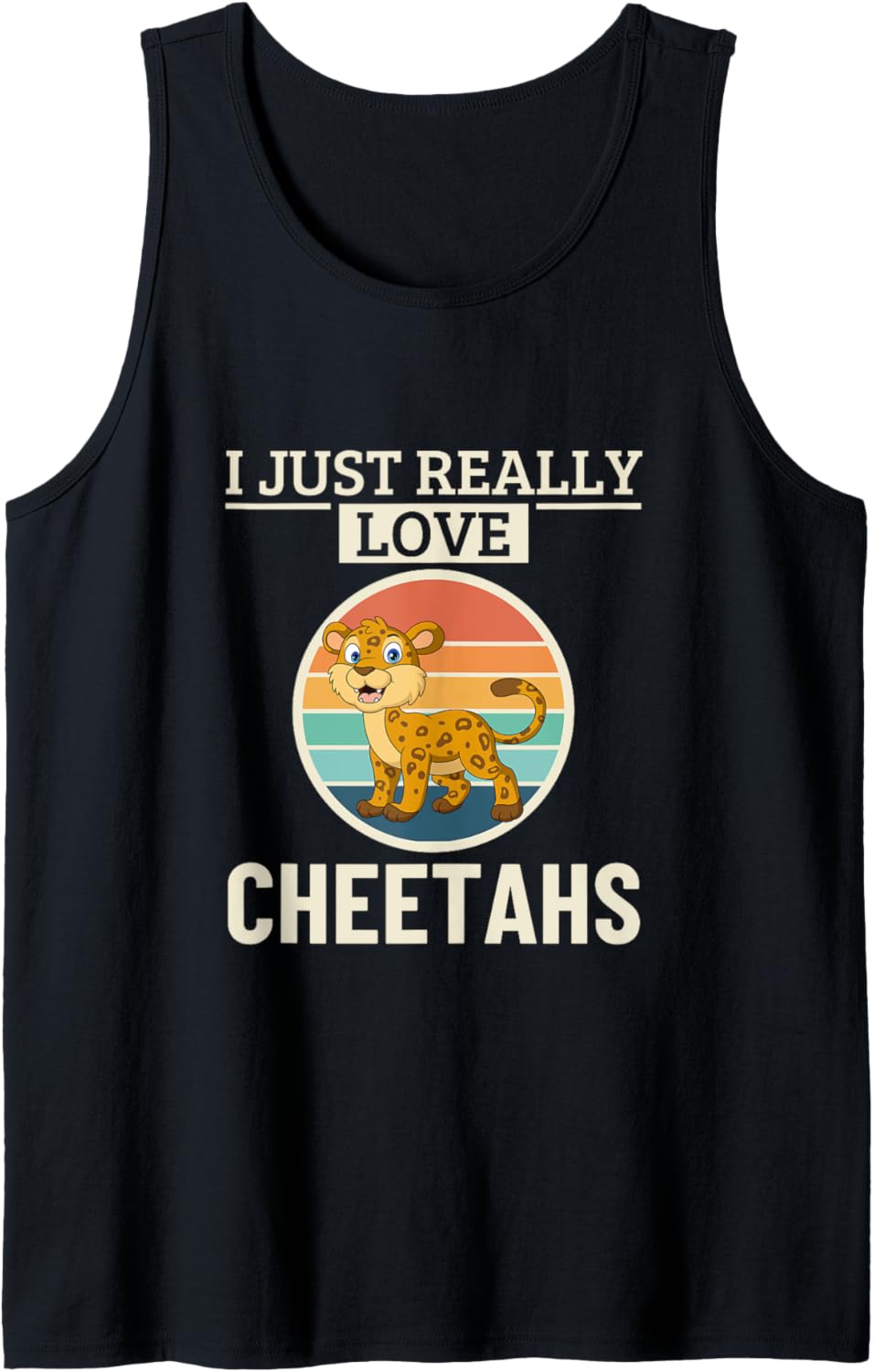 Cheetah I Just Really Love Cheetahs Tank Top Tank Top Viral TikTok Find Everyday Wear
