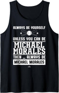 Always Be Yourself Michael Morales Prospect Baseball Fan Tank Top Tank Top | Everyday Casual Wear