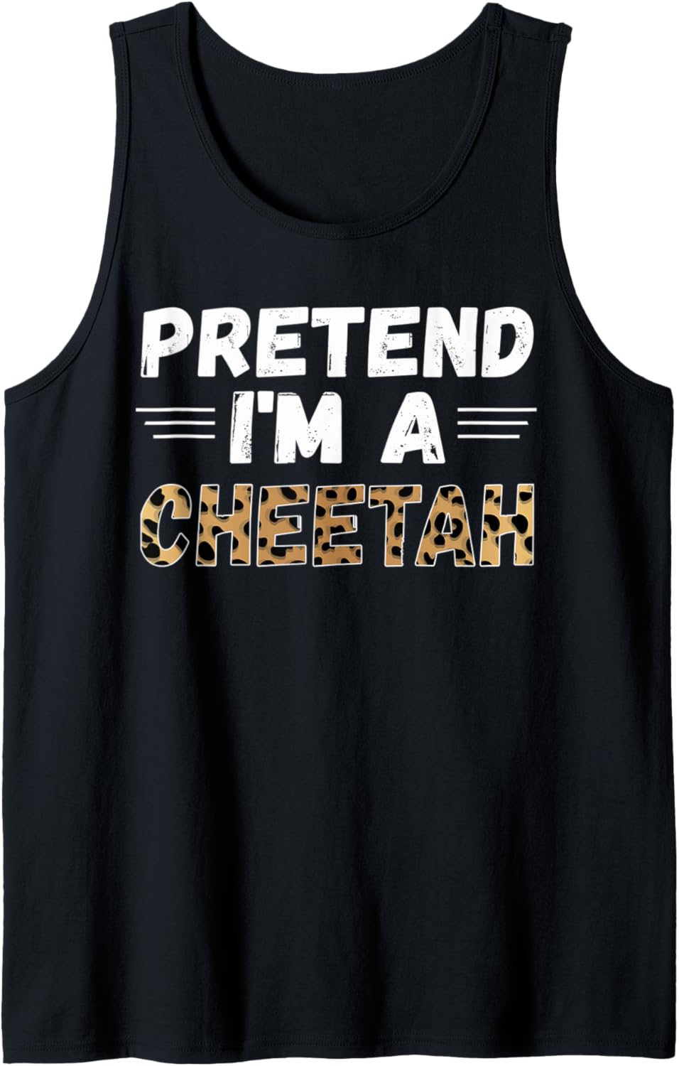 Cute Pretend I m A Cheetah Funny Halloween Tee Tank Top Tank Top High Search Demand Best Seller Look