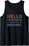 Hello I'm Awesome Call Me Michael Name Personalized Nickname Tank Top Tank Top | Trending 2025
