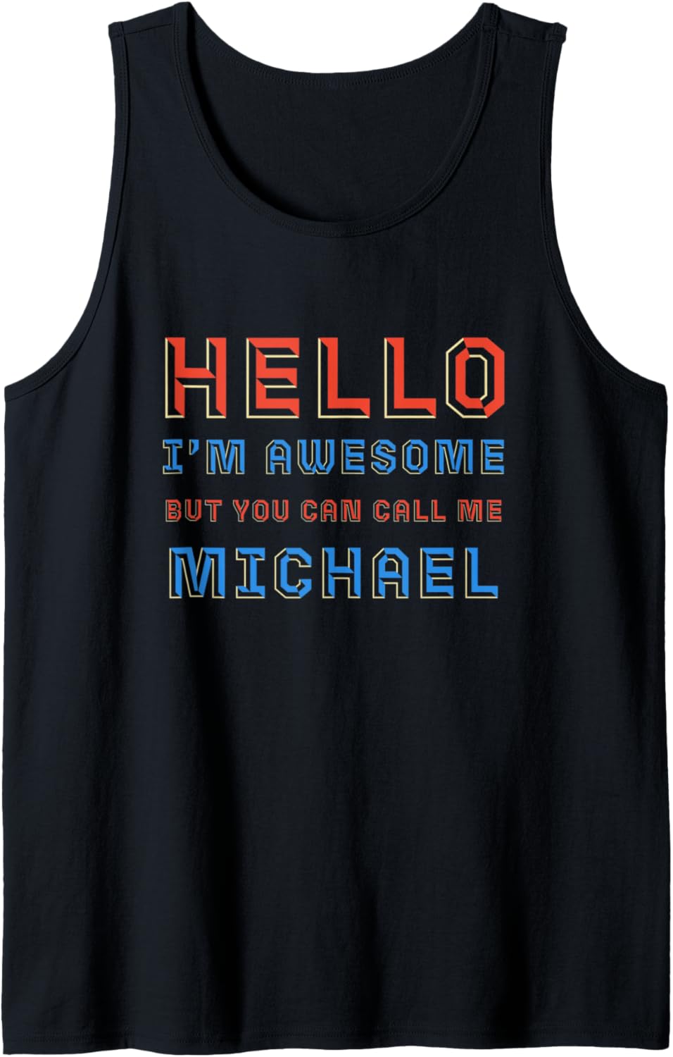 Hello I'm Awesome Call Me Michael Name Personalized Nickname Tank Top Tank Top | Trending 2025