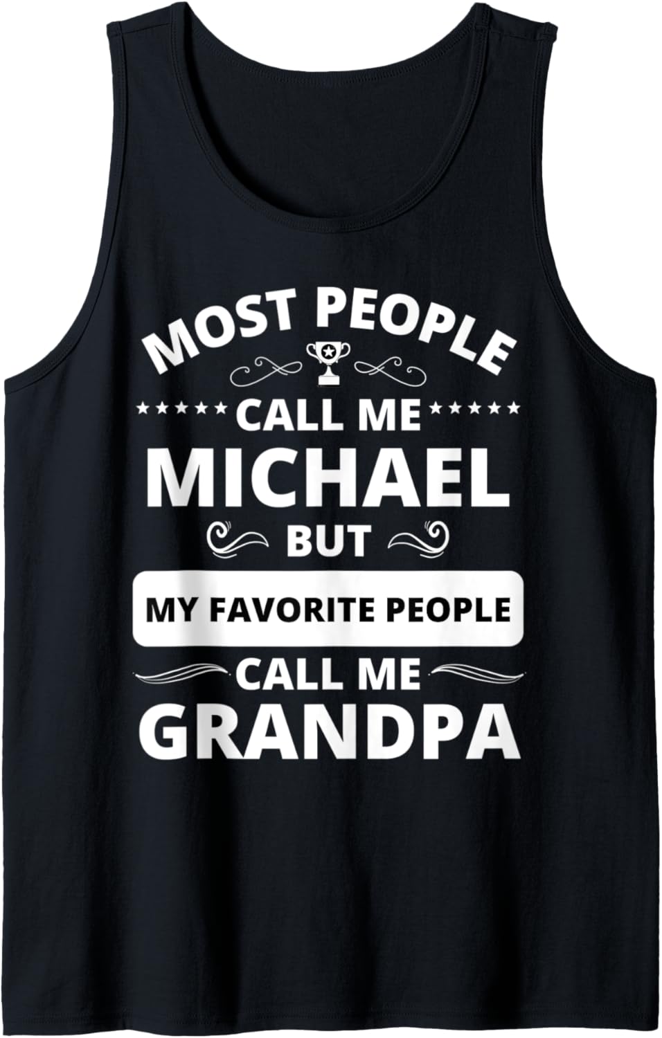 Favorite People Call me Grandpa. Michael Tank Top Tank Top | Viral Streetwear Style