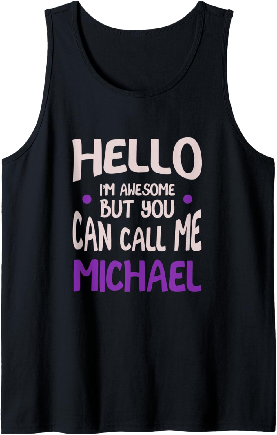 Hello I'm Awesome Call Me Michael Personalized First Name Tank Top Tank Top | Viral Streetwear Style