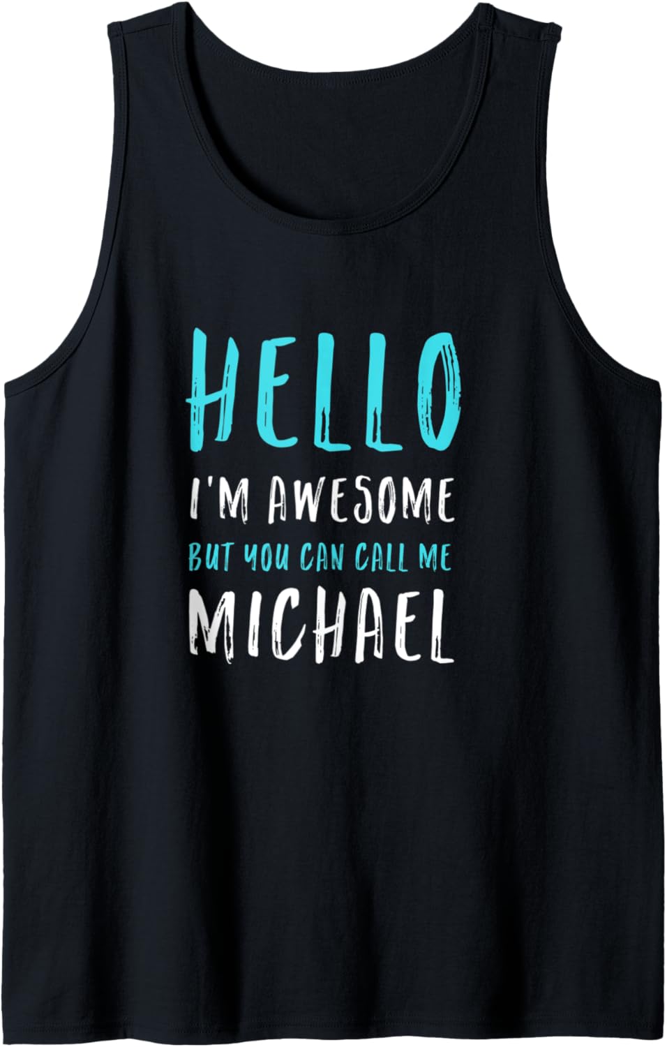 Hello I'm Awesome Call Me Michael Name Unique Nickname Tank Top Tank Top | Perfect Gift Idea