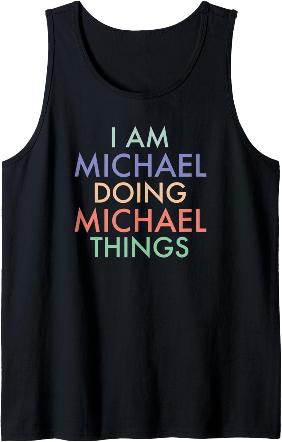 I am Michael. Doing, Michael Things. Fun Celebration Tank Top Tank Top | US Best Seller