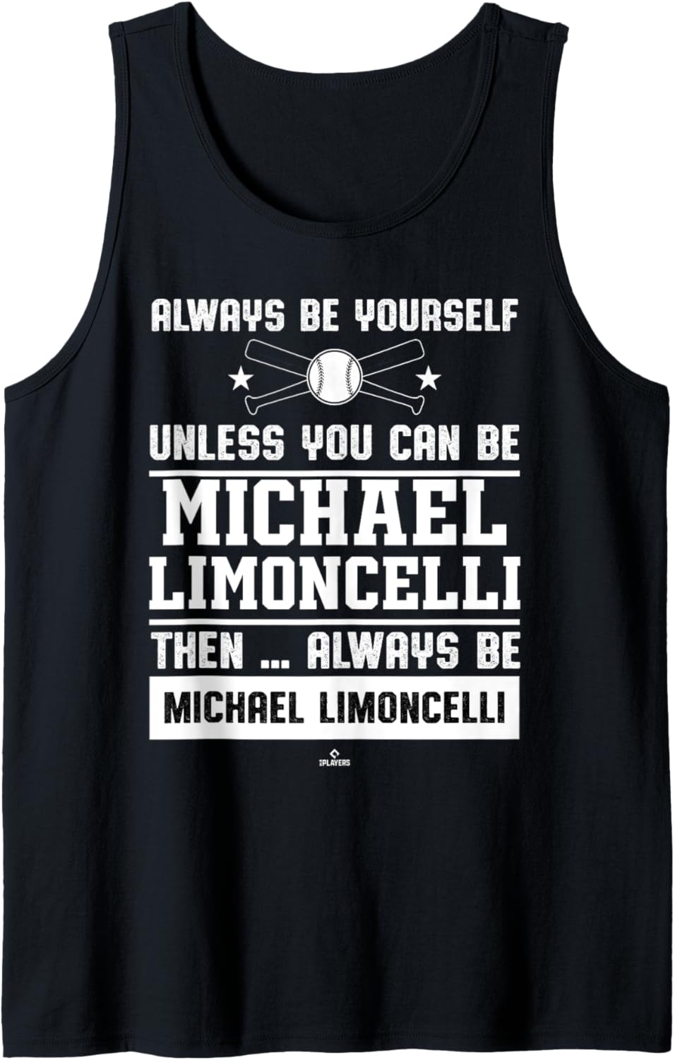 Always Be Yourself Michael Limoncelli Prospect Baseball Fan Tank Top Tank Top | Everyday Casual Wear