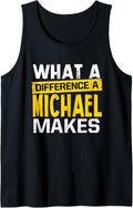 Mens What A Difference A Michael Makes Funny Name Michael Tank Top Tank Top | US Best Seller