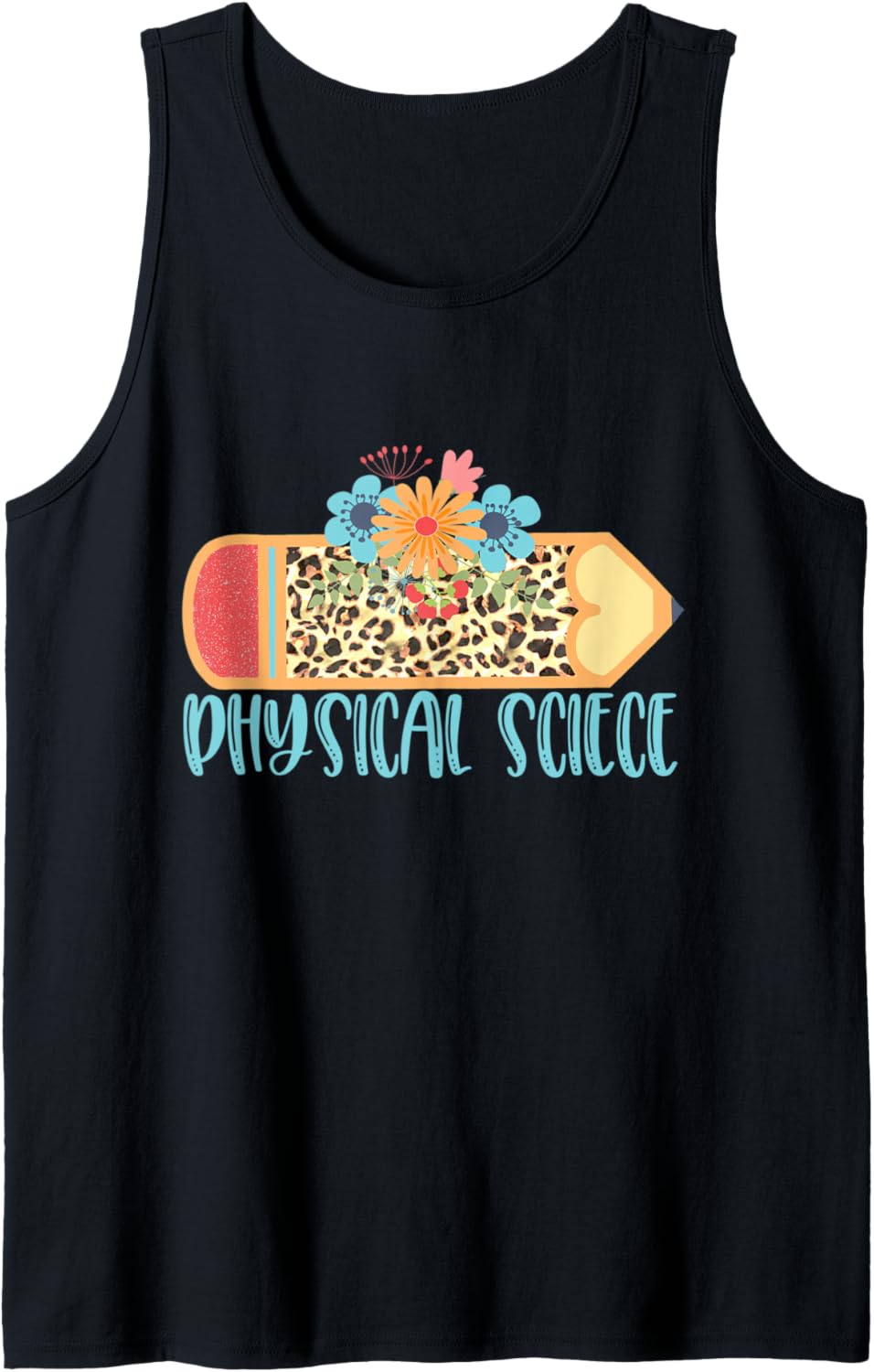 PHYSICAL SCIENCE TEACHER Cute Pencil Leopard Cheetah Print Tank Top Tank Top High Search Demand Hot Right Now