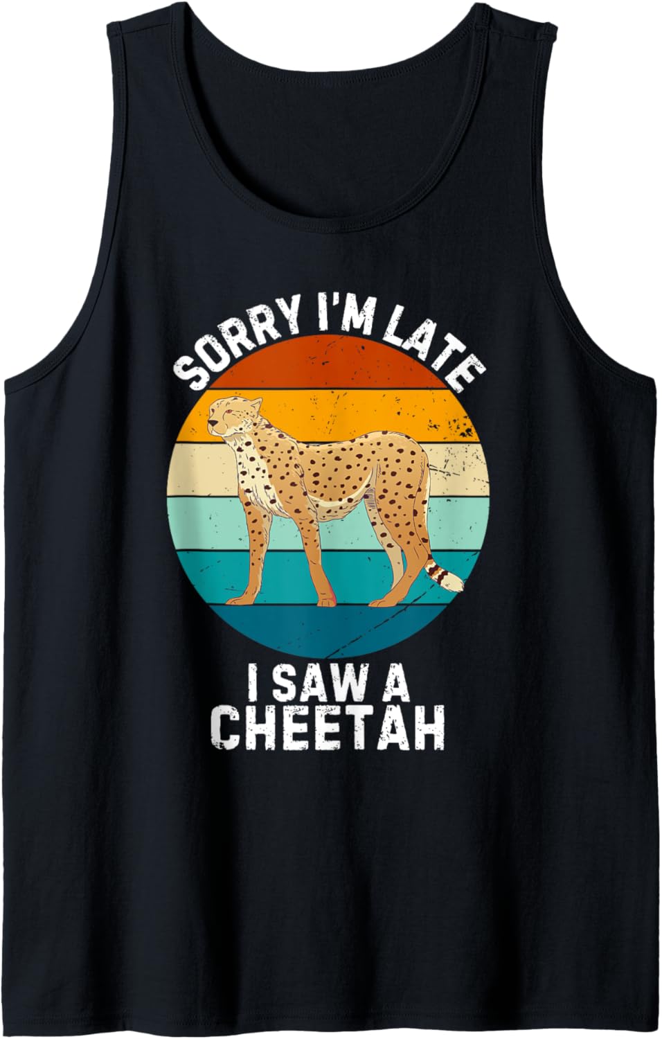 Vintage Cute Cheetah Sorry I m Late I Saw A Cheetah Tank Top Tank Top Viral TikTok Find Hot Right Now