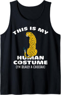 This Is My Human Costume I m Really A Cheetah Gift Tank Top Tank Top High Search Demand Everyday Wear