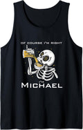 Of course i'm right i'm Michael Tank Top Tank Top | Viral Streetwear Style