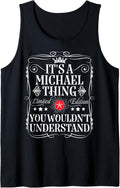 Michael Name Its A Michael Thing You Wouldn't Understand Tank Top Tank Top | Everyday Casual Wear