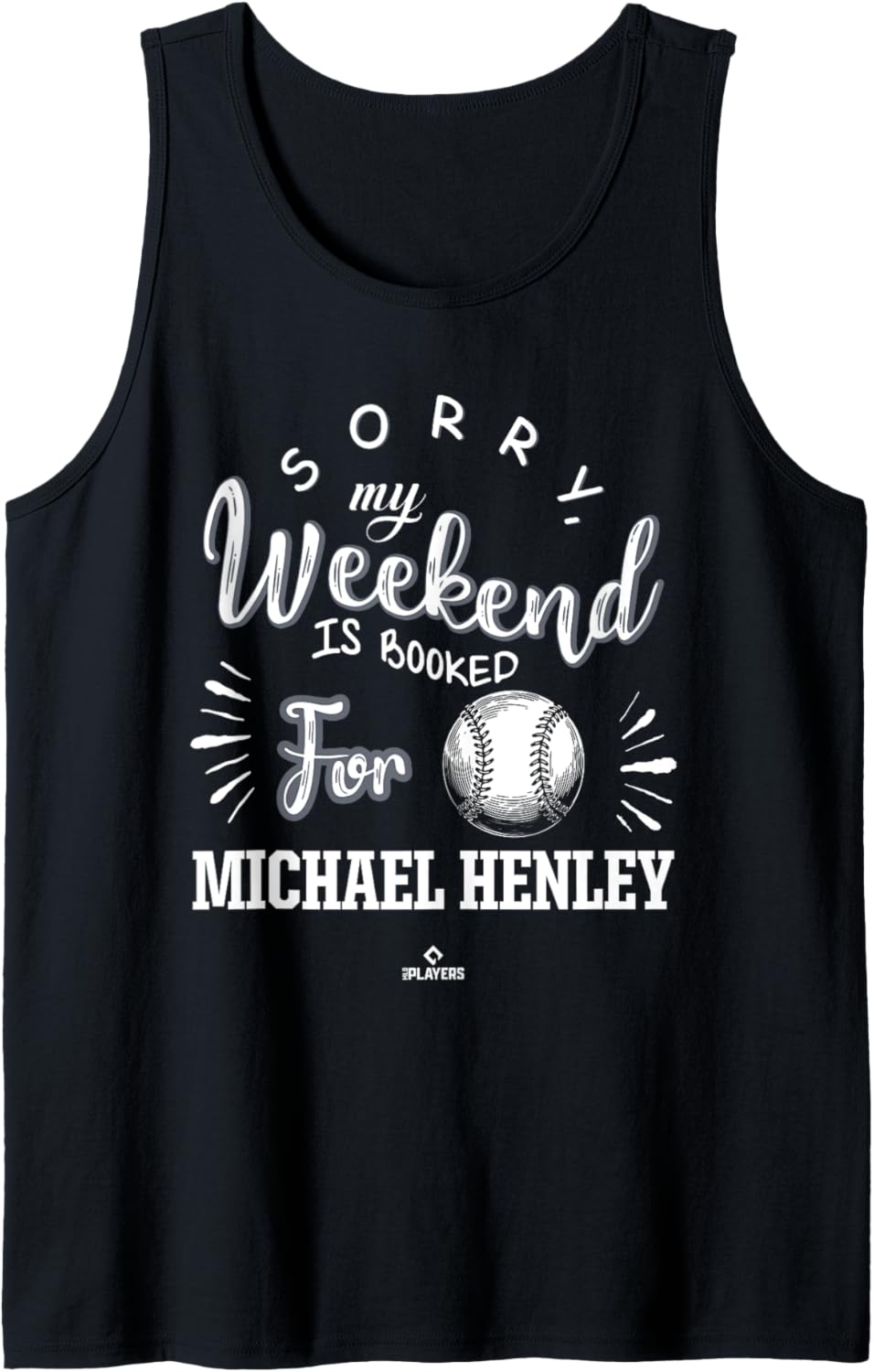 Weekend Booked for Michael Henley Prospect Baseball Fan Gear Tank Top Tank Top | Premium Quality