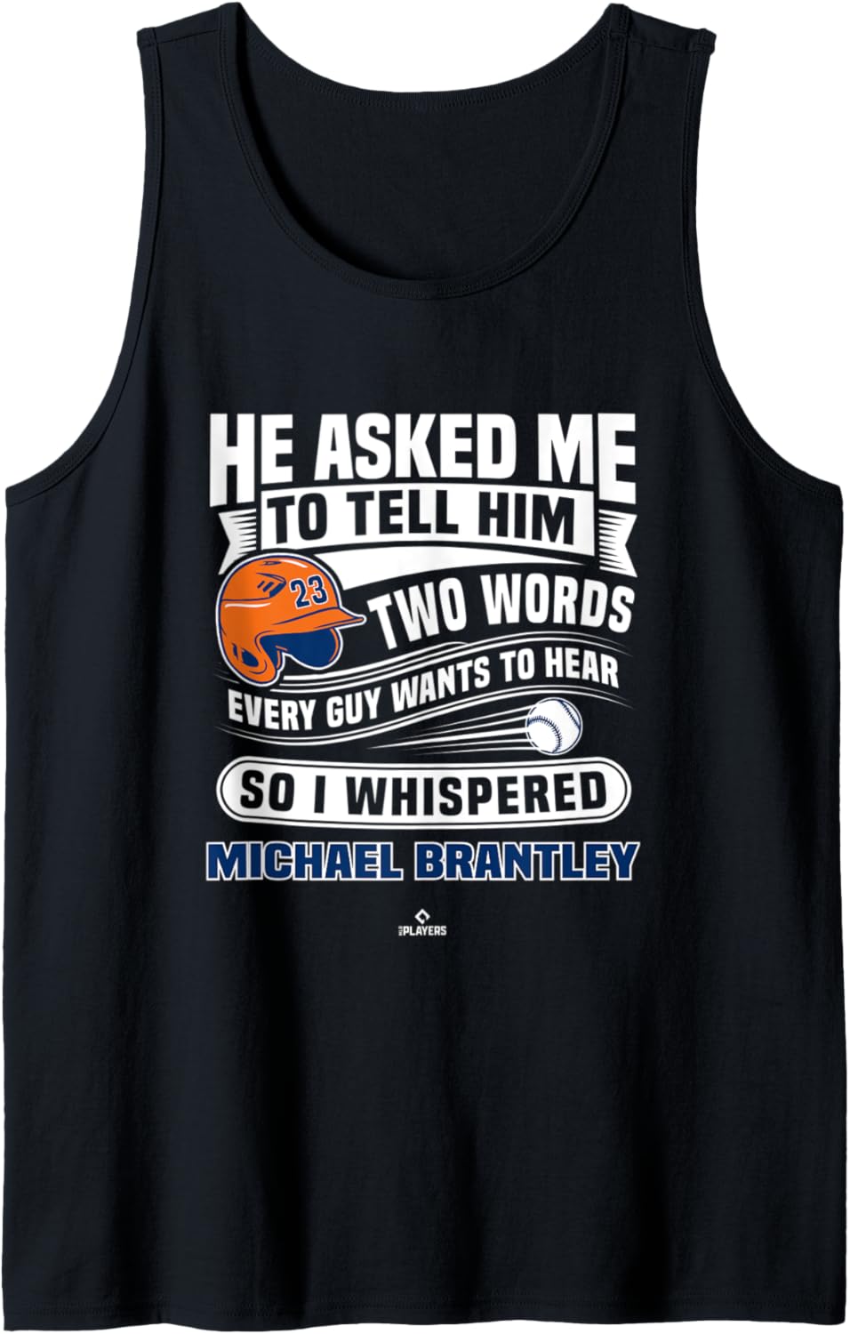 So I Whispered Michael Brantley MLBPA Houston Tank Top Tank Top | Perfect Gift Idea